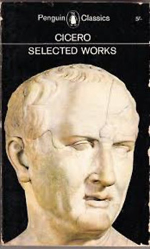 Cicero - Selected Works (Classics)