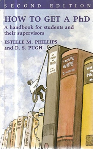How to Get a PhD: A Handbook for Students and Their Supervisors