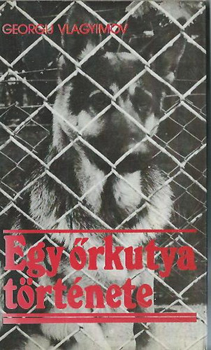 Egy �rkutya t�rt�nete