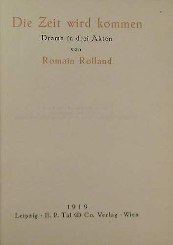 Romain Rolland - Die Zeit wird kommen. Drama in drei Akten
