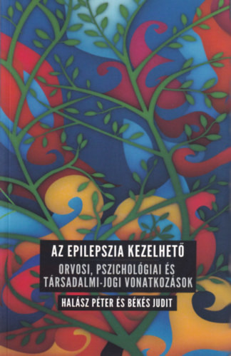 Az epilepszia kezelhet ORVOSI, PSZICHOLGIAI S TRSADALMI-JOGI VONATKOZSOK FELNTTEK S GYERMEKEK ELLTSBAN