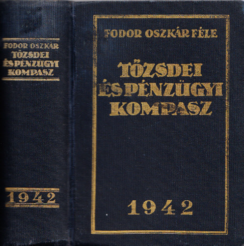 Fodor Oszkr  (szerk.) - Tzsdei s pnzgyi kompasz 1942. vre
