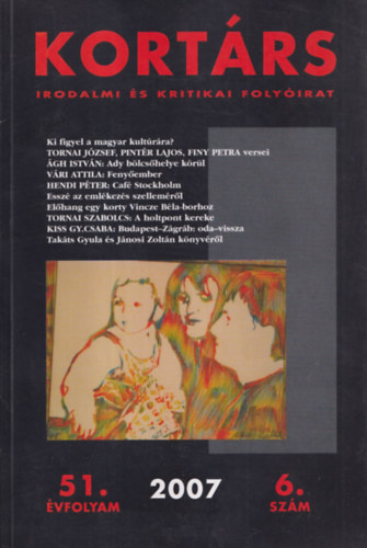 Kis Pintr Imre  (szerk.) - Kortrs irodalmi s kritikai folyirat (51.vfolyam/6.szm - 2007)