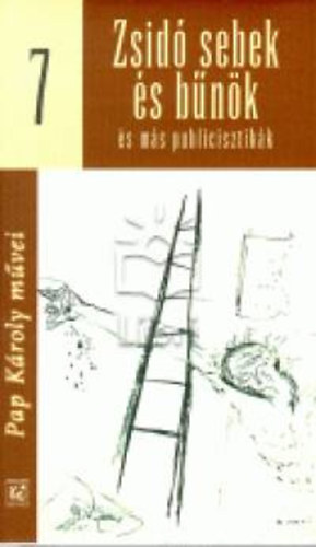 Pap K�roly - Zsid� sebek �s b�n�k �s m�s publicisztik�k