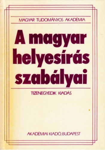 A magyar helyesrs szablyai (Tizenegyedik kiads)