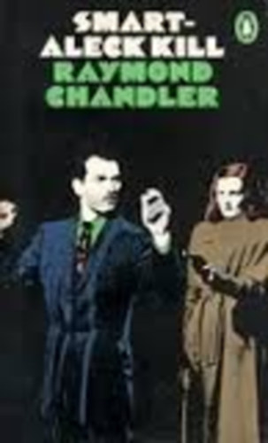 Raymond Chandler - Smart-Aleck kill