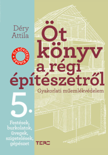 t knyv a rgi ptszetrl 5. - Festsek, burkolatok, vegek, szigetelsek, gpszet - Gyakorlati memlkvdelem