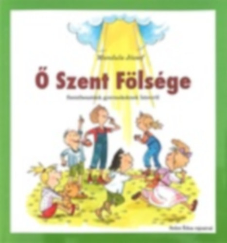  Szent Flsge - Szentbeszdek gyermekeknek Istenrl