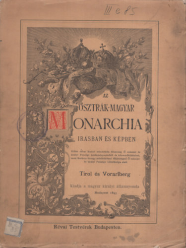 Az Osztr�k-Magyar Monarchia �r�sban �s k�pben X. k�tet - Tirol �s Vorarlberg (I. kiad�s, nem reprint)