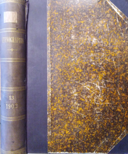 Ethnographia a Magyar Nprajzi Trsasg s a M. Nemzeti Mzeum rtestje XIII. vf. 1902. + A Magyar Nemzeti Mzeum Nprajzi Osztlynak rtestje ( Mellklet ) Egybektve