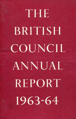 The British Council - Annual report 1963-64