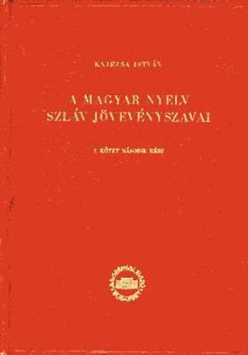 A magyar nyelv szlv jvevnyszavai I. ktet 2. rsz