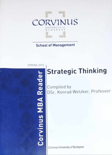 Strategic Thinking - Corvinus MBA Reader Spring 2015 (Corvinus University of Budapest)