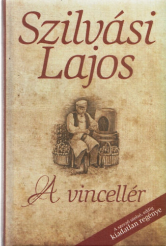Szilvsi Lajos - A vincellr