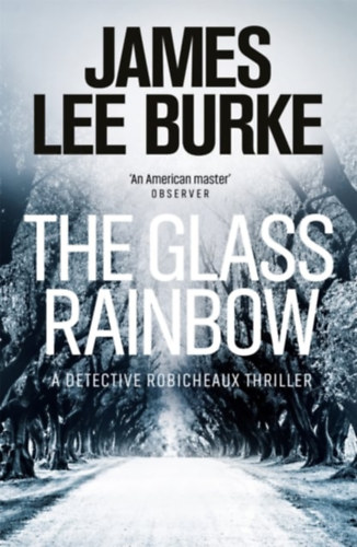 James Lee Burke - The glass rainbow