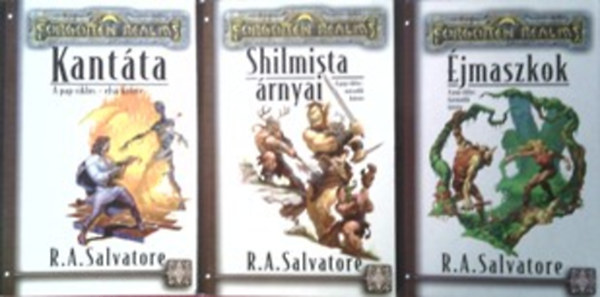 R. A. Salvatore - A Pap ciklus I-III.: Kantta + Shilmista rnyai + jmaszkok