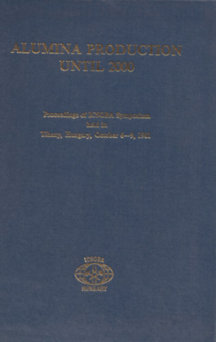 K. Solym�r, D. Bulkai, Z. Sartowski Gy. V�rhegyi-Chairman - Alumina production until 2000