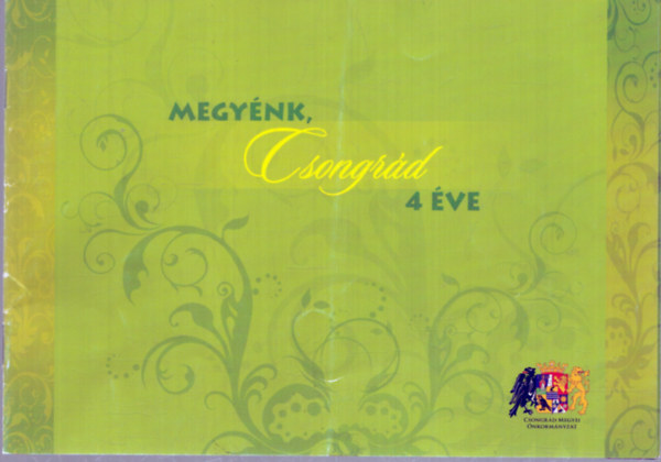 Megy�nk, Csongr�d 4 �ve