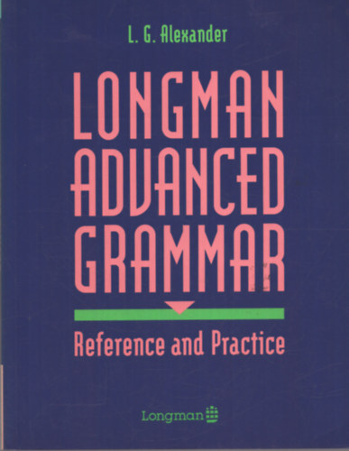 Longman Advanced Grammar - Reference and Practice