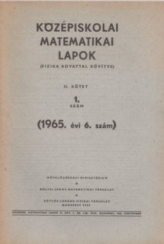 Kzpiskolai matematikai lapok (fizika rovattal bvtve) 31. ktet 1. szm (1965. vi 6. szm)