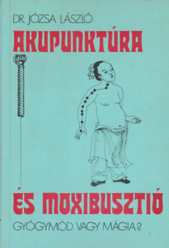 Dr. Jzsa Lszl - Akupunktra s moxibuszti