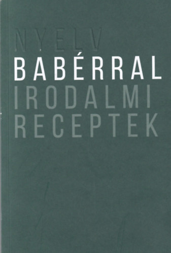 Nyelv babrral - irodalmi receptek
