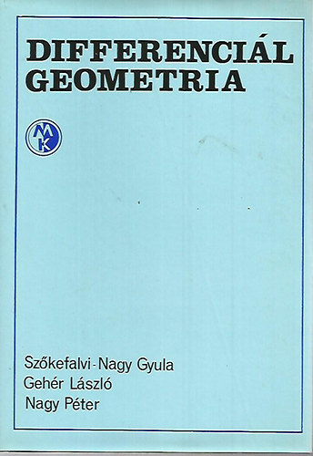 Szkefalvi-Nagy Gyula - Gehr Lszl - Nagy Pter - Differencilgeometria