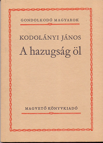Gondolkod magyarok csomag (2 ktet): A hazugsg l + Indogermn magyarok
