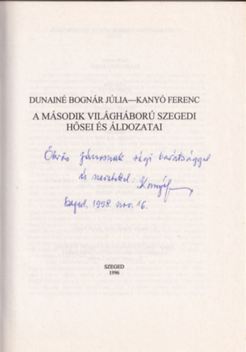 A M�sodik Vil�gh�bor� szegedi h�sei �s �ldozatai