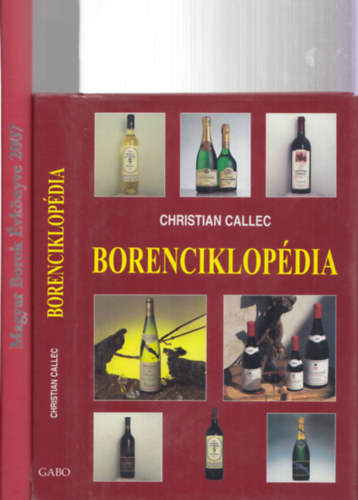 2db borszattal kapcsolatos m - Christian Callec: Borenciklopdia + Komlsi Amina: Magyar Borok vknyve 2007