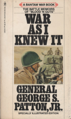 George S. Patton Jr. - War as I knew it (Bantam war book series)