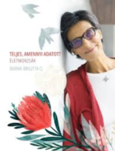 Teljes, amennyi adatott - �letmorzs�k