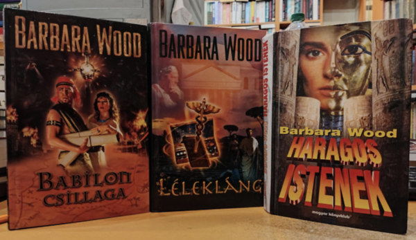 3 db Barbara Wood: Haragos Istenek + Lleklng + Babilon csillaga