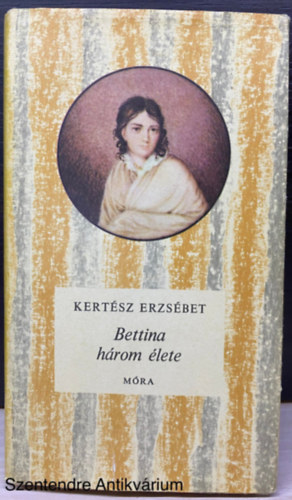 Kertsz Erzsbet - Bettina hrom lete (Zsoldos Vera rajzaval) (Sajt kppel)