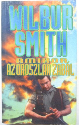 Wilbur Smith - Amikor az oroszl�n zab�l
