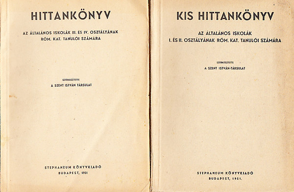 Kis hittanknyv I-II. (Az ltalnos iskolk I. s II. osztlynak rm. kat. tanuli szmra - Az ltalnos iskolk III. s IV. osztlynak rm. kat. tanuli szmra)