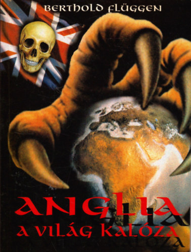 Anglia a vil�g kal�za