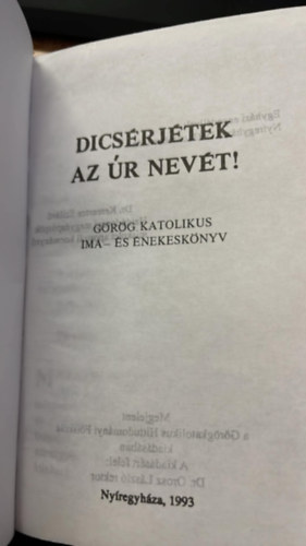 Dics�rj�tek az �r nev�t! - g�r�gkatolikus �nekesk�nyv