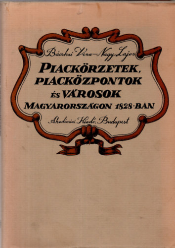 Piack�rzetek, piack�zpontok �s v�rosok Magyarorsz�gon 1828-ban