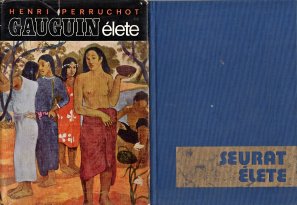 Bart Endre Henri Perruchot - 3 db letrajzi knyv: lt harminchrom vet, Gauguin lete, Seurat lete