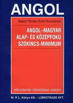 Angol-magyar alap- s kzpfok szkincs-minimum
