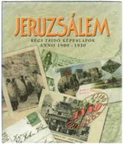 Jeruzslem (Rgi zsid kpeslapok anno 1900-1930) - Old Jewish Postcards anno 1900-1930