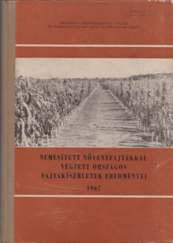 Nemes�tett n�v�nyfajt�kkal v�gzett orsz�gos fajtak�s�rletek eredm�nyei 1967