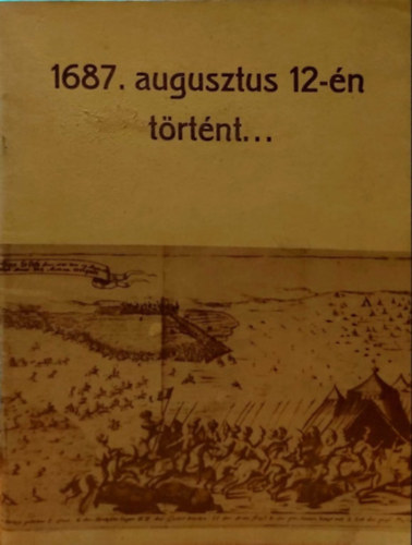 1687 augusztus 12-n trtnt...