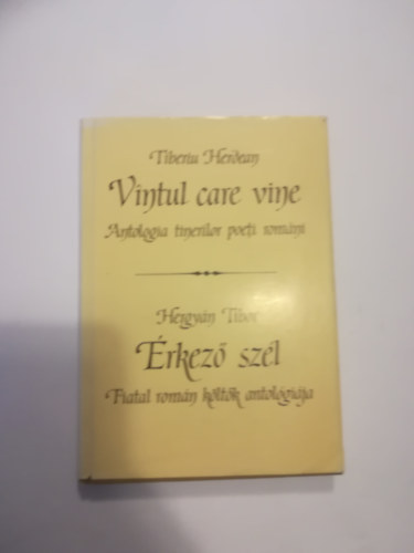 Vintul Care Vine, �rkez� sz�l . Fiatal rom�n k�lt�k antol�gi�ja.