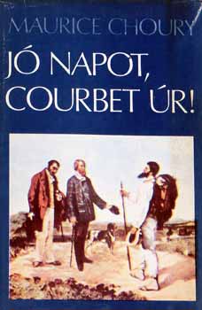 Maurice Choury - J napot ,Courbet r!