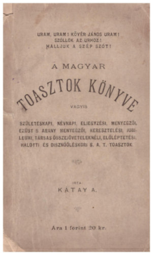 Ktay A. - A magyar toasztok knyve