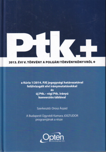 Orosz rpd  (szerk.) - Ptk.+ - 2013. vi V. trvny a Polgri Trvnyknyvrl