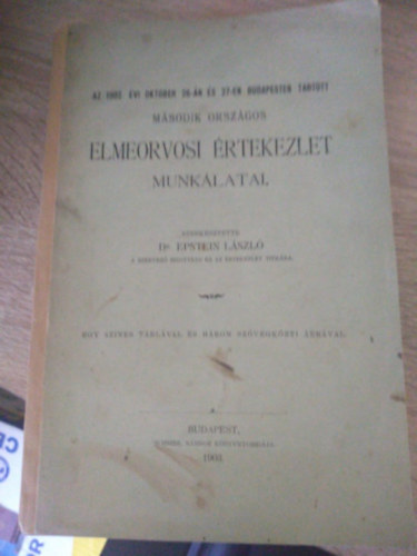 Az 1902. �vi okt�ber 26-�n �s 27-�n Budapesten tartott m�sodik orsz�gos elmeorvosi �rtekezlet munk�latai