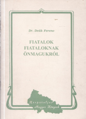 Fiatalok fiataloknak �nmagukr�l (dedik�lt)